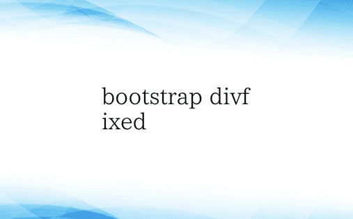 bootstrap divfixed