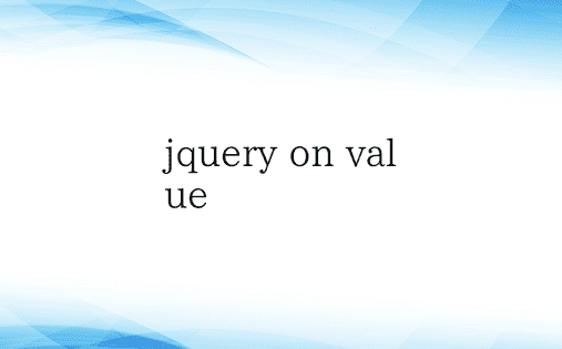 jquery on value 