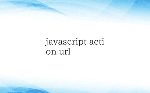 javascript action ur